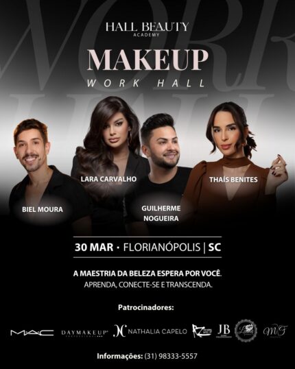 Makeup Work Hall - Florianópolis SC (30/03/2026)