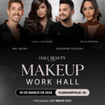 Makeup Work Hall - Florianópolis SC (30/03/2026)